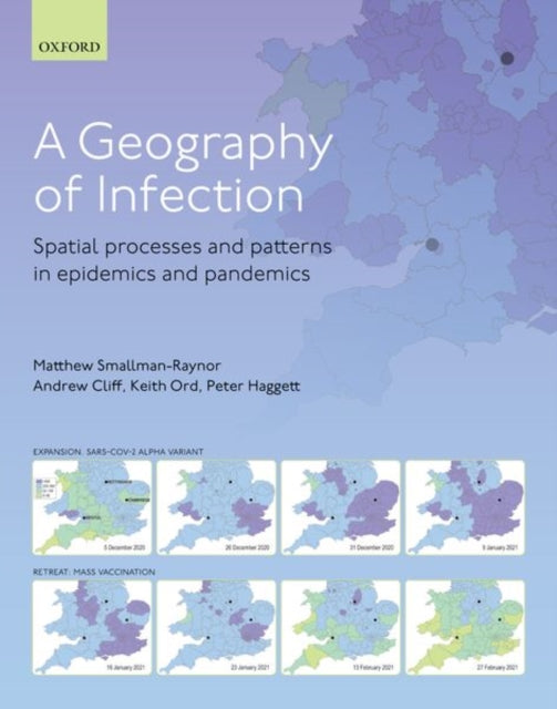 A Geography of Infection : Spatial Processes and Patterns in Epidemics and Pandemics-9780192848390