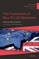 The Law & Politics of Brexit: Volume III : The Framework of New EU-UK Relations-9780192848475