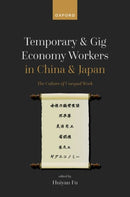 Temporary and Gig Economy Workers in China and Japan : The Culture of Unequal Work-9780192849694
