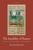 The Instability of Reason : Sriharsa on the Foundations of Epistemology-9780192855190
