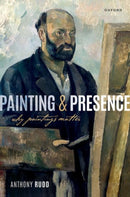 Painting and Presence : Why Paintings Matter-9780192856289