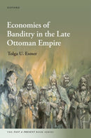 Economies of Banditry in the Late Ottoman Empire-9780192856456