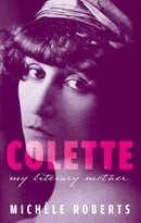 Colette : My Literary Mother-9780192858214