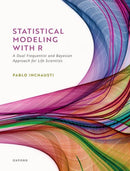 Statistical Modeling With R : a dual frequentist and Bayesian approach for life scientists-9780192859020