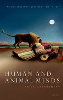 Human and Animal Minds : The Consciousness Questions Laid to Rest-9780192859327