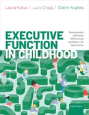 Executive Function in Childhood : Development, Individual Differences, and Real-Life Importance-9780192863515