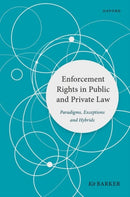 Enforcement Rights in Public and Private Law : Paradigms, Exceptions and Hybrids-9780192864499