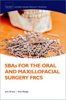 SBAs for the Oral and Maxillofacial Surgery FRCS-9780192864659
