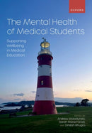 The Mental Health of Medical Students : Supporting Wellbeing in Medical Education-9780192864871