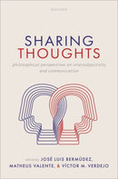 Sharing Thoughts : Philosophical Perspectives on Intersubjectivity and Communication-9780192864925