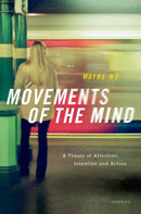 Movements of the Mind : A Theory of Attention, Intention and Action-9780192866899