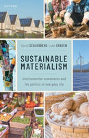 Sustainable Materialism : Environmental Movements and the Politics of Everyday Life-9780192867049