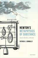 Newton's Metaphysics of Substance : God, Bodies, Minds-9780192867117
