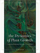 The Dynamics of Plant Growth : Integrating Morphology, Physiology, and Development-9780192867186