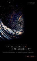 Intelligence and Intelligibility : Cross-Cultural Studies of Human Cognitive Experience-9780192867315
