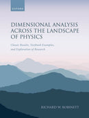 Dimensional Analysis Across the Landscape of Physics : Classic Results, Textbook Examples, and Exploration of Research-9780192867568