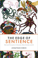 The Edge of Sentience : Risk and Precaution in Humans, Other Animals, and AI-9780192870421