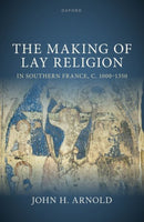 The Making of Lay Religion in Southern France, c. 1000-1350-9780192871763