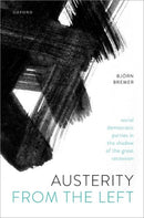 Austerity from the Left : Social Democratic Parties in the Shadow of the Great Recession-9780192872210