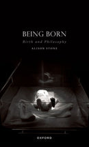 Being Born : Birth and Philosophy-9780192872302