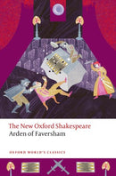 Arden of Faversham : The New Oxford Shakespeare-9780192872685