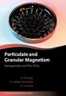 Particulate and Granular Magnetism : Nanoparticles and Thin Films-9780192873118