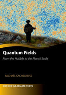 Quantum Fields -- From the Hubble to the Planck Scale-9780192873491