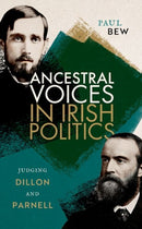 Ancestral Voices in Irish Politics : Judging Dillon and Parnell-9780192873705