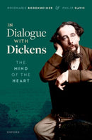 In Dialogue with Dickens : The Mind of the Heart-9780192886743