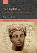The Uley Tablets : Roman Curse Tablets from the Temple of Mercury at Uley-9780192888624