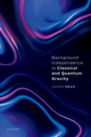 Background Independence in Classical and Quantum Gravity-9780192889119