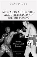 Migrants, Minorities, and the History of British Boxing