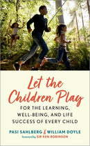 Let the Children Play : For the Learning, Well-Being, and Life Success of Every Child-9780192894168