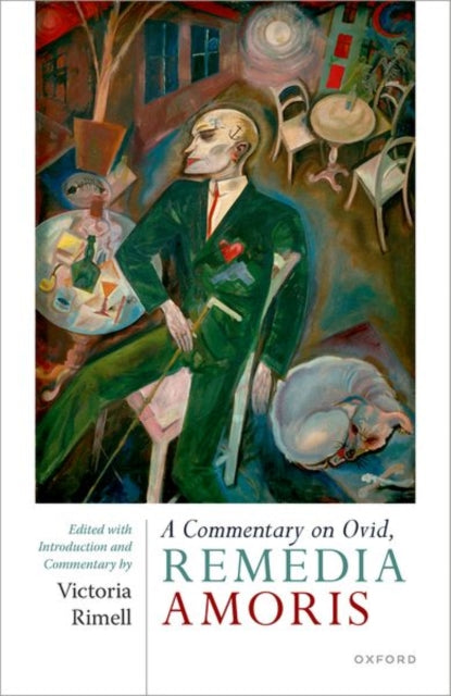 A Commentary on Ovid, Remedia Amoris : Edited with Introduction and Commentary-9780192894212