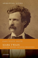 Mark Twain : Preacher, Prophet, and Social Philosopher-9780192894922