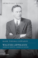 Walter Lippmann : American Skeptic, American Pastor-9780192895165