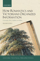 How Romantics and Victorians Organized Information : Commonplace Books, Scrapbooks, and Albums-9780192896070