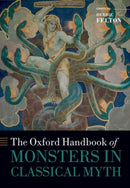 The Oxford Handbook of Monsters in Classical Myth-9780192896506