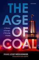 The Age of Coal : A History of Europe, 1750 to the Present-9780192896933