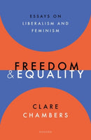 Freedom and Equality : Essays on Liberalism and Feminism-9780192897909