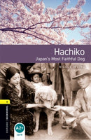 Oxford Bookworms Library: Level 1:: Hachiko: Japan''s Most Faithful Dog