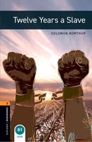 Oxford Bookworms Library: Level 2: Twelve Years a Slave : Graded readers for secondary and adult learners-9780194024112