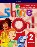 Shine On!: Level 2: Student Book with Extra Practice-9780194033589