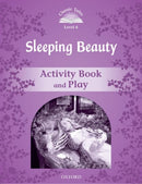 Classic Tales Second Edition: Level 4: Sleeping Beauty Activity Book & Play-9780194239554