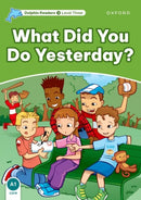 Dolphin Readers: Level 3: What Did You Do Yesterday?-9780194401005