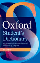 Oxford Student's Dictionary : The complete intermediate- to advanced-level dictionary for learners of English-9780194406147
