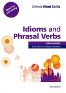 Oxford Word Skills: Intermediate: Idioms and Phrasal Verbs Student Book with Key : Learn and practise English vocabulary-9780194620123