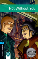 Oxford Bookworms Library: Level 5: Not Without You