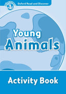 Oxford Read and Discover: Level 1: Young Animals Activity Book-9780194646543