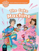 Oxford Read and Imagine: Beginner: The Cake Machine-9780194722254